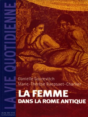 cover image of La femme dans la Rome Antique